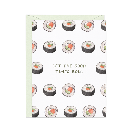 Good Times (Sushi) Roll — Asian Food Pun Birthday Card