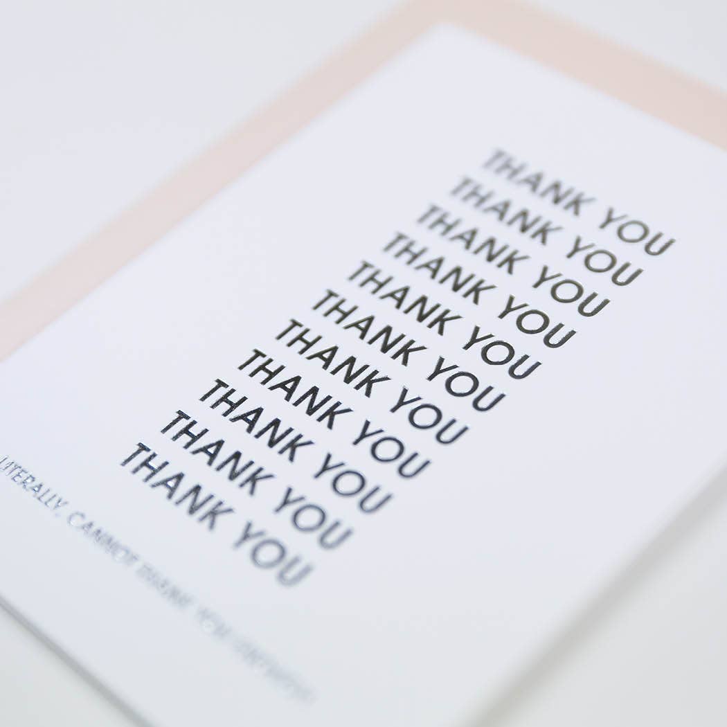 Cannot Thank You Enough - Letterpress Greeting Card