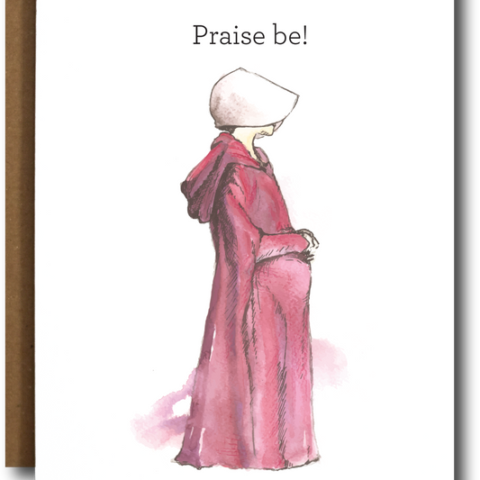 Handmaid’s Tale Praise Be Card