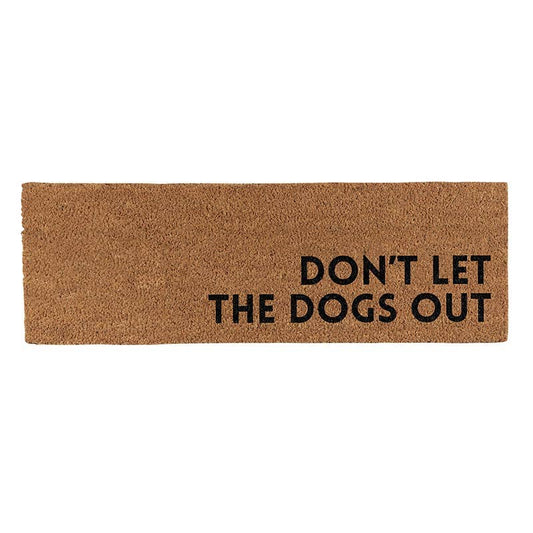 Don't Let The Dogs Out Door Mat